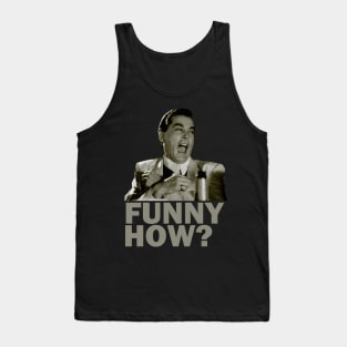 Funny How? Goodfellas Laughing Tank Top